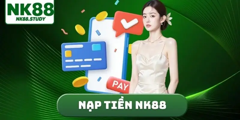 nạp tiền NK88